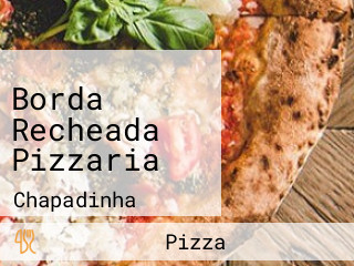 Borda Recheada Pizzaria