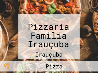 Pizzaria Familia Irauçuba