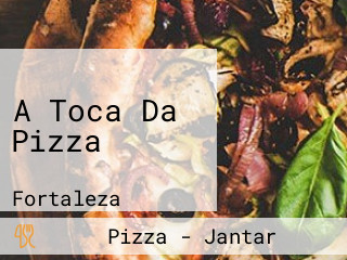 A Toca Da Pizza