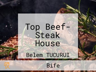 Top Beef- Steak House