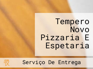 Tempero Novo Pizzaria E Espetaria