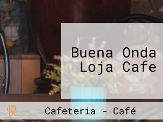 Buena Onda Loja Cafe