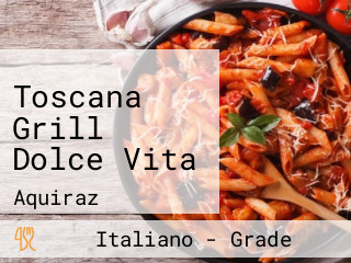 Toscana Grill Dolce Vita