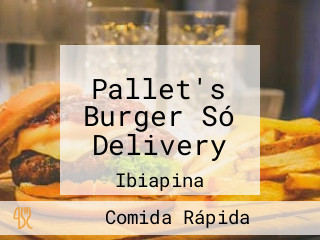 Pallet's Burger Só Delivery