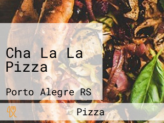 Cha La La Pizza