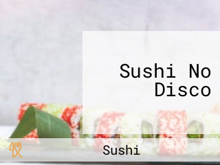 Sushi No Disco