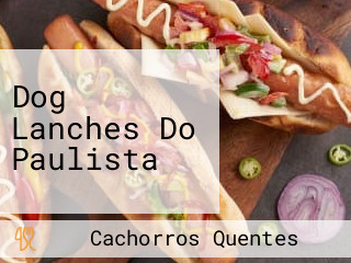 Dog Lanches Do Paulista