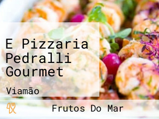 E Pizzaria Pedralli Gourmet