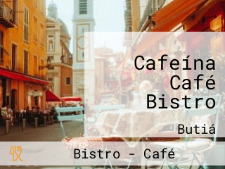 Cafeína Café Bistro