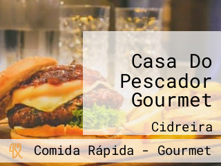 Casa Do Pescador Gourmet