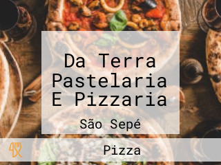 Da Terra Pastelaria E Pizzaria