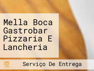 Mella Boca Gastrobar Pizzaria E Lancheria