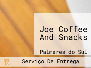 Joe Coffee And Snacks