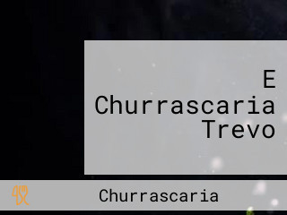 E Churrascaria Trevo