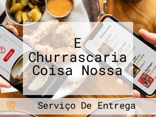 E Churrascaria Coisa Nossa