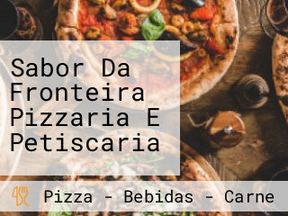 Sabor Da Fronteira Pizzaria E Petiscaria
