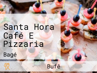 Santa Hora Café E Pizzaria