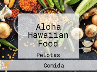 Aloha Hawaiian Food