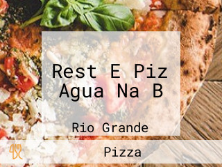 Rest E Piz Agua Na B