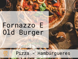 Fornazzo E Old Burger