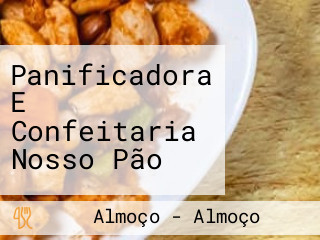 Panificadora E Confeitaria Nosso Pão