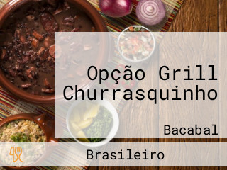 Opção Grill Churrasquinho