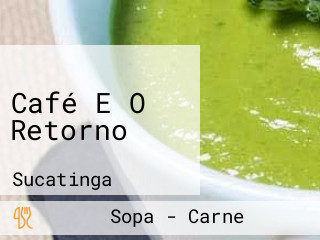 Café E O Retorno