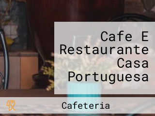 Cafe E Restaurante Casa Portuguesa