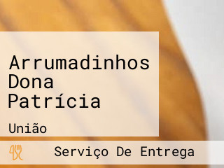 Arrumadinhos Dona Patrícia