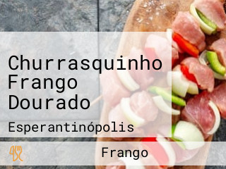 Churrasquinho Frango Dourado