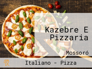 Kazebre E Pizzaria