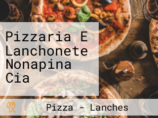 Pizzaria E Lanchonete Nonapina Cia