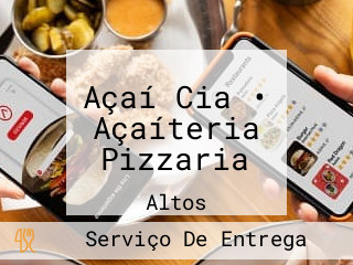 Açaí Cia • Açaíteria Pizzaria