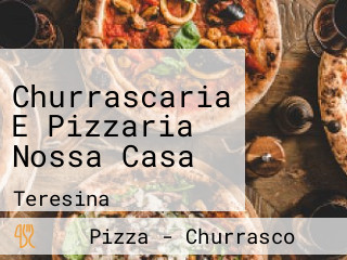 Churrascaria E Pizzaria Nossa Casa