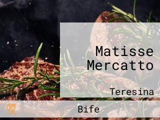 Matisse Mercatto