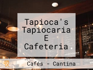 Tapioca's Tapiocaria E Cafeteria