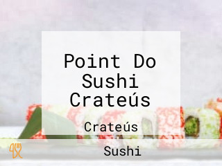 Point Do Sushi Crateús