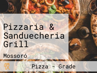 Pizzaria & Sanduecheria Grill