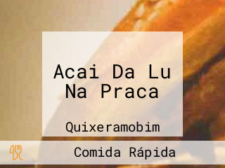 Acai Da Lu Na Praca