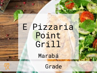 E Pizzaria Point Grill