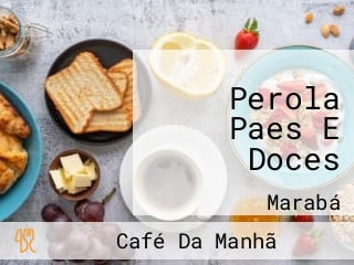 Perola Paes E Doces