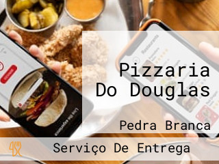 Pizzaria Do Douglas