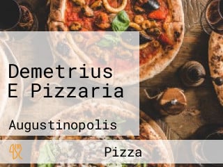 Demetrius E Pizzaria