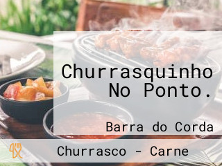 Churrasquinho No Ponto.