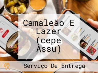 Camaleão E Lazer (cepe Assu)