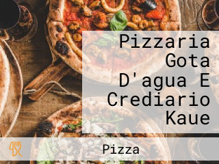 Pizzaria Gota D'agua E Crediario Kaue