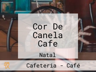 Cor De Canela Cafe