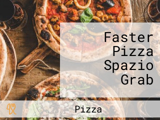 Faster Pizza Spazio Grab