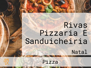 Rivas Pizzaria E Sanduicheiria