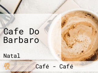 Cafe Do Barbaro